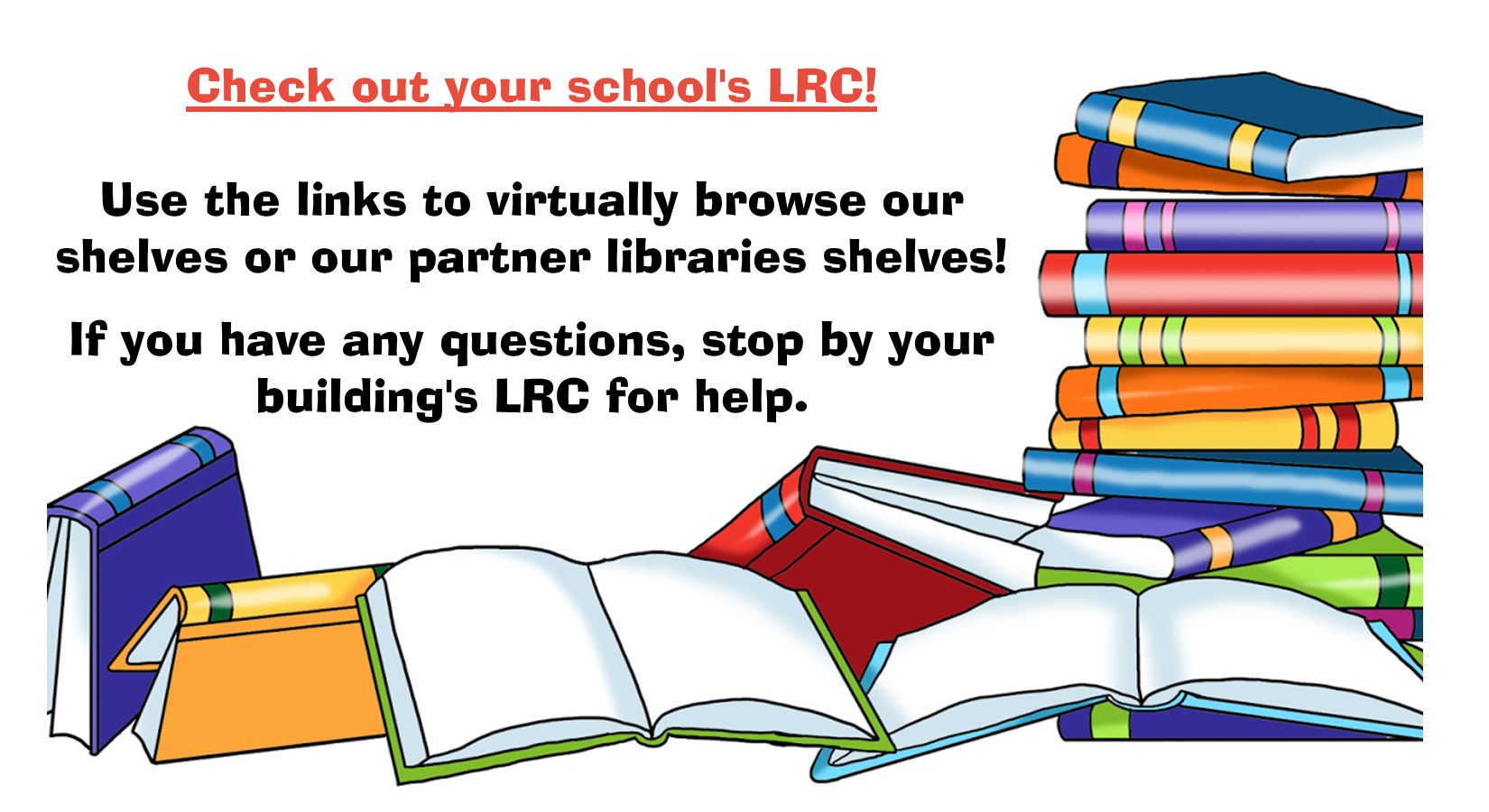 Image of books with text "Check out your school's LRC!"